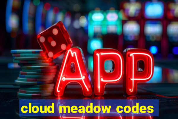 cloud meadow codes