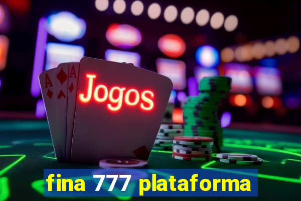 fina 777 plataforma