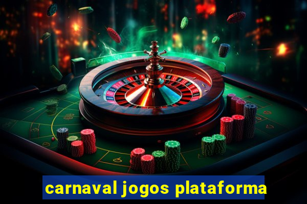 carnaval jogos plataforma