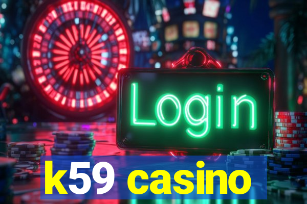 k59 casino