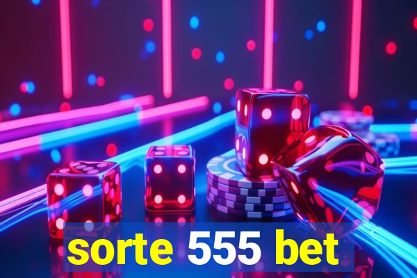 sorte 555 bet