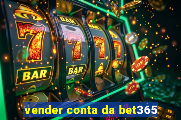 vender conta da bet365