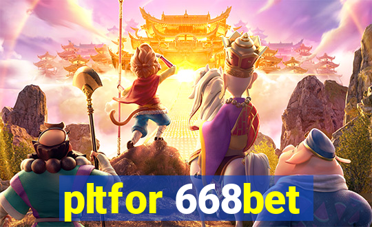 pltfor 668bet