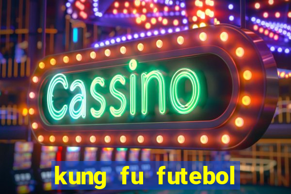 kung fu futebol clube download dublado