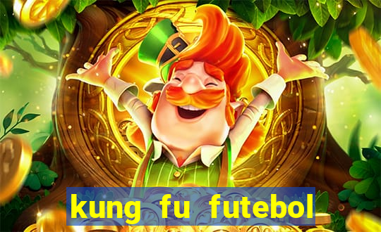 kung fu futebol clube download dublado