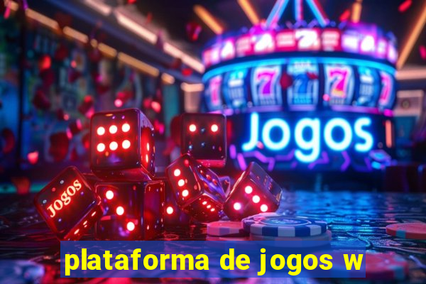 plataforma de jogos w