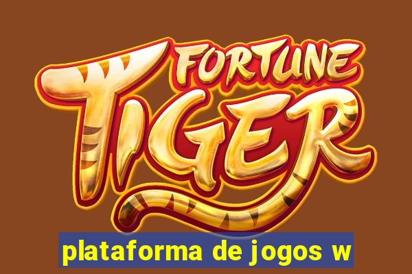 plataforma de jogos w