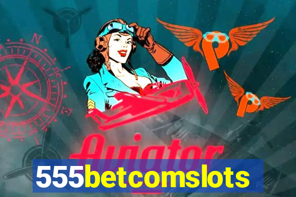 555betcomslots