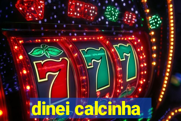 dinei calcinha