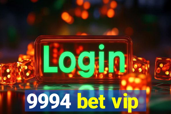 9994 bet vip