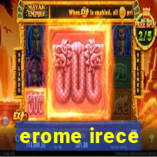 erome irece