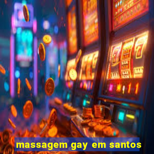 massagem gay em santos