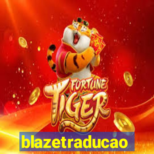 blazetraducao