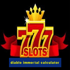 diablo immortal calculator