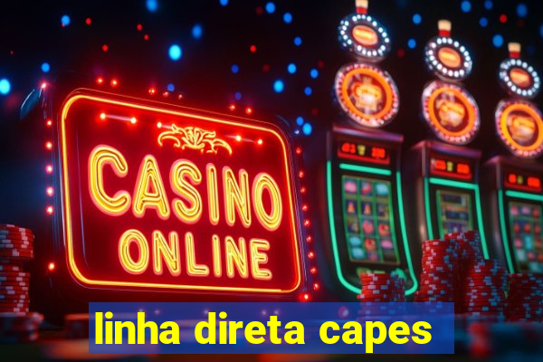 linha direta capes