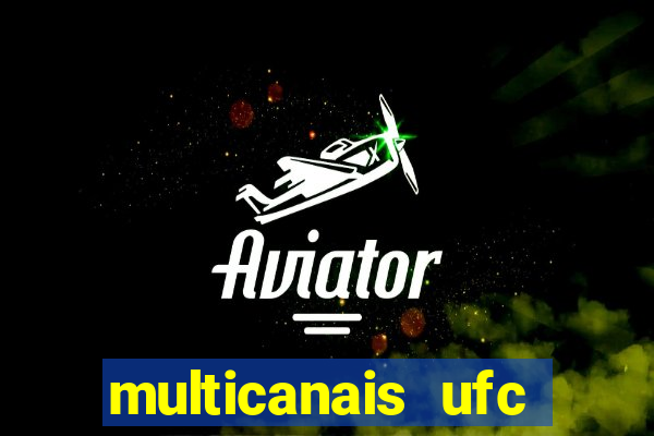 multicanais ufc fight pass