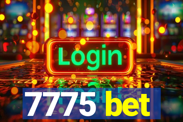 7775 bet