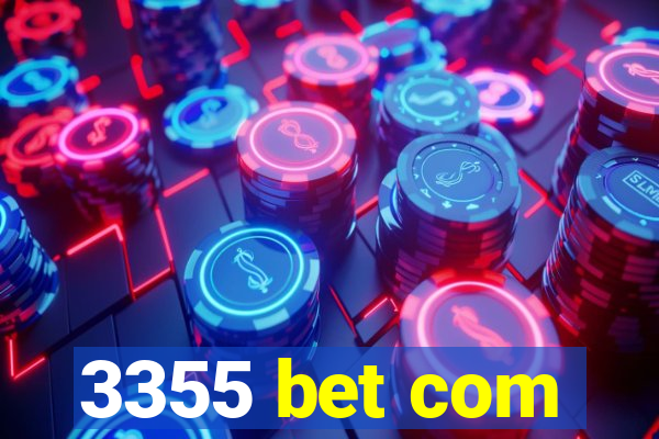 3355 bet com