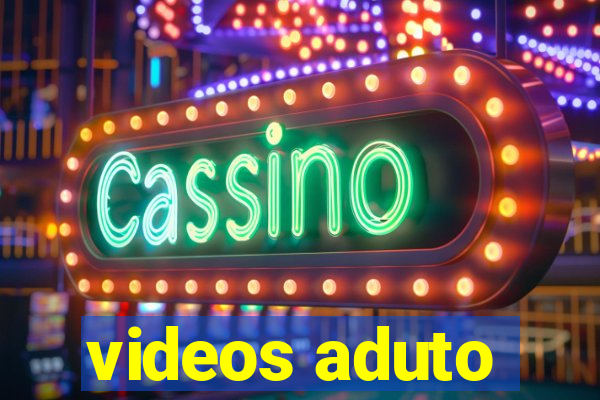 videos aduto