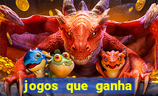 jogos que ganha dinheiro sem investir