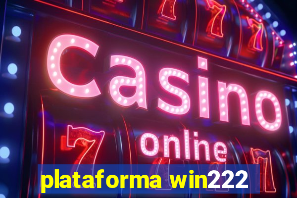 plataforma win222