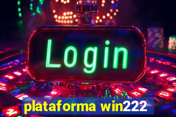 plataforma win222