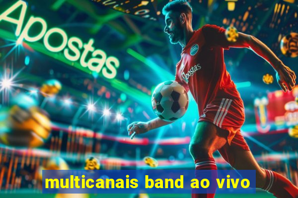 multicanais band ao vivo