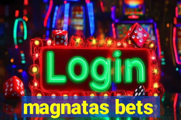 magnatas bets