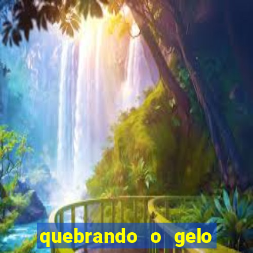 quebrando o gelo pdf livro