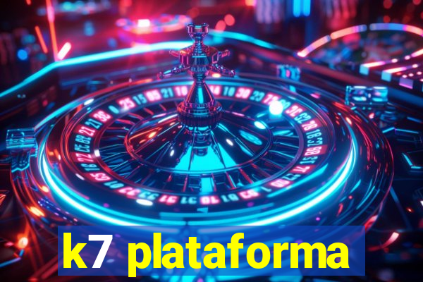 k7 plataforma