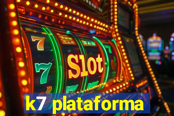 k7 plataforma