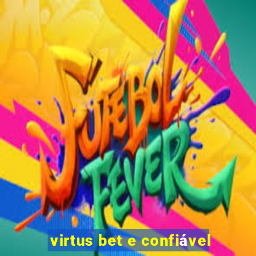 virtus bet e confiável