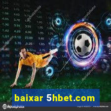 baixar 5hbet.com