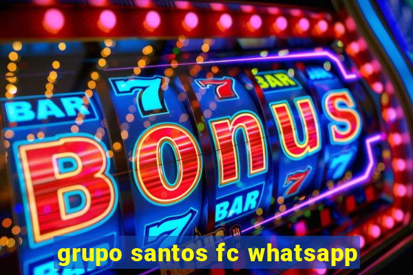 grupo santos fc whatsapp