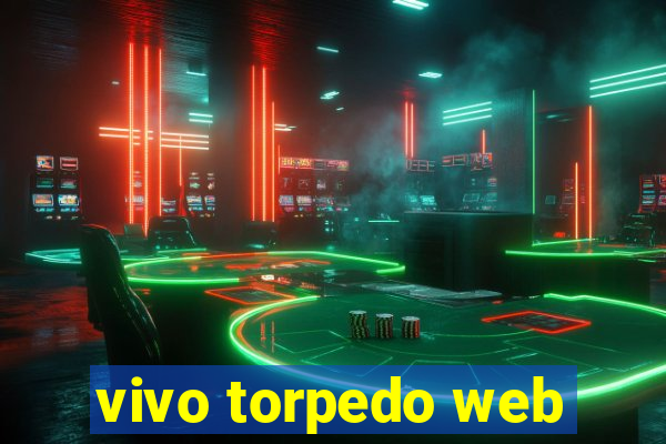 vivo torpedo web