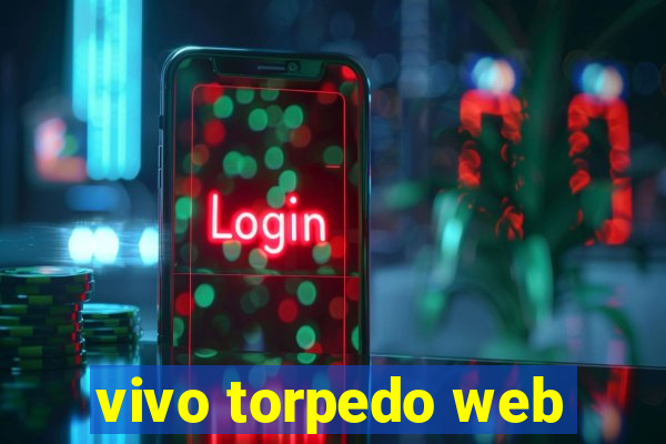 vivo torpedo web