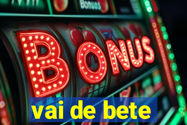 vai de bete