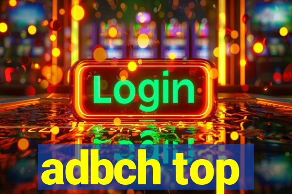 adbch top