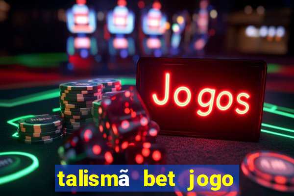 talismã bet jogo do bicho