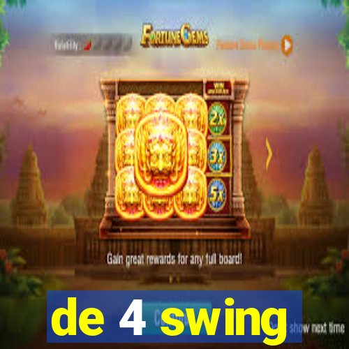 de 4 swing