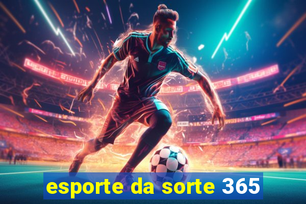 esporte da sorte 365