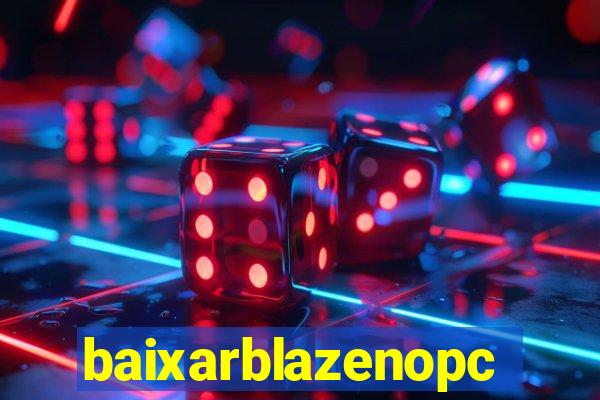 baixarblazenopc