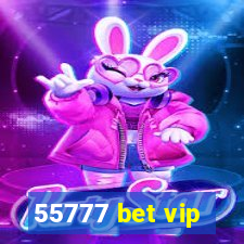 55777 bet vip