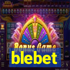 blebet