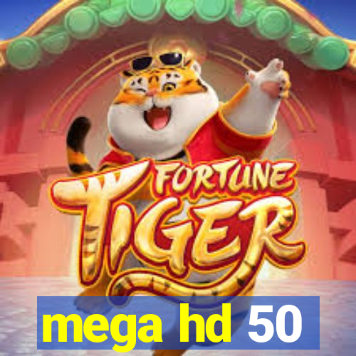 mega hd 50