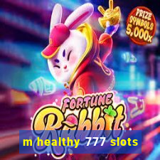 m healthy 777 slots