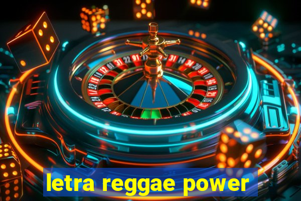 letra reggae power