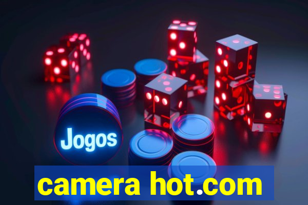 camera hot.com