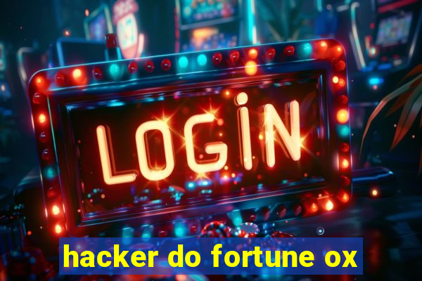 hacker do fortune ox