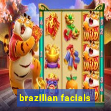 brazilian facials